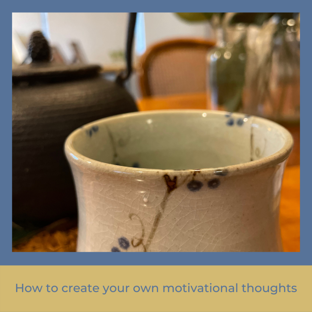 How to create your own motivational thoughts